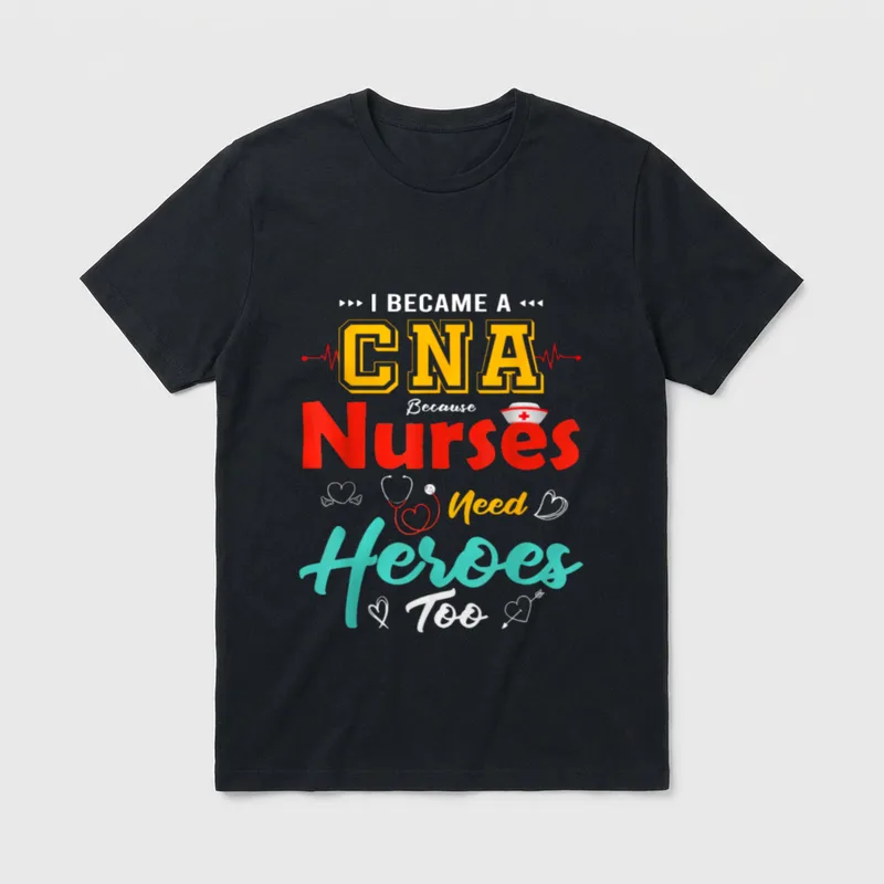 CNA Certified Nursing Assistant Nurses Heroes T-Shirt – Classic T-Shirt in Black