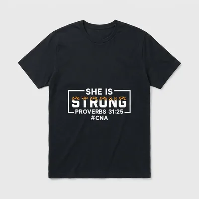 Certified Nursing Assistant Medical Worker Religious T-Shirt – “SHE IS STRONG PROVERBS 31:25 #CNA” – Classic T-Shirt in Black