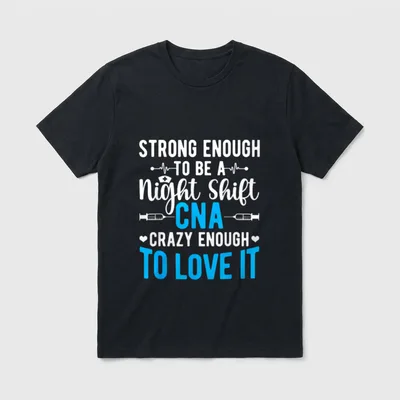 Tough Night Shift CNA Certified Nursing T-Shirt – Classic T-Shirt in Black