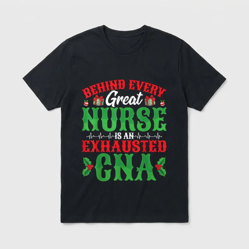 Behind Every Great Nurse CNA T-Shirt – BEHIND EVERY Great NURSE IS AN EXHAUSTED CNA – Classic T-Shirt in Black