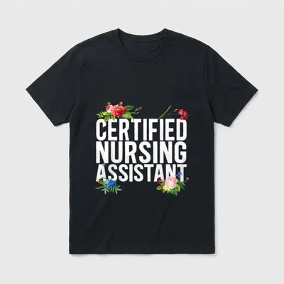 CNA Nurse Certified Nursing Assistant Flower T-Shirt – Classic T-Shirt in Black
