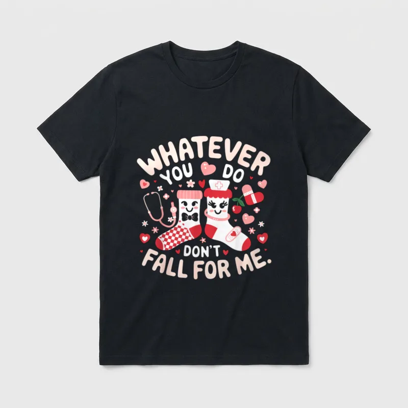Valentine Whatever You Do Don Nurse T-Shirt – Classic T-Shirt in Black