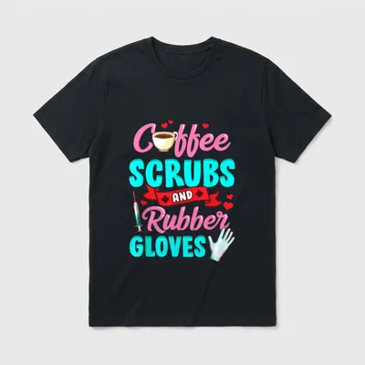 Coffee Scrubs and Rubber Gloves Practitioner T-Shirt – Coffee Scrubs and Rubber Gloves – Classic T-Shirt in Black