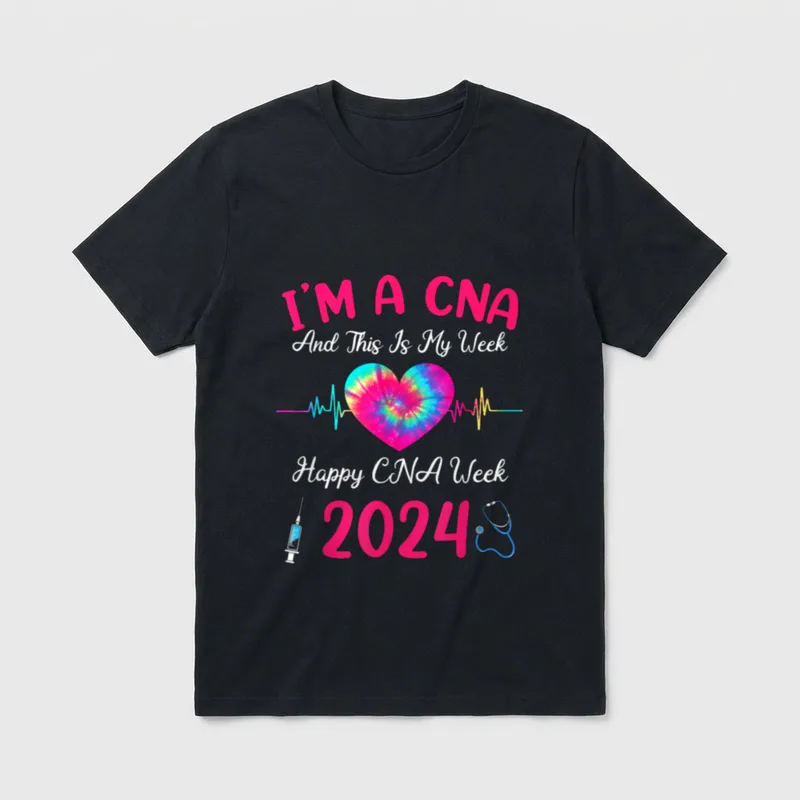 Week Happy Nurse 2024 T-Shirt – I'M A CNA And This Is My Week Happy CNA Week 2024 – Classic T-Shirt in Black