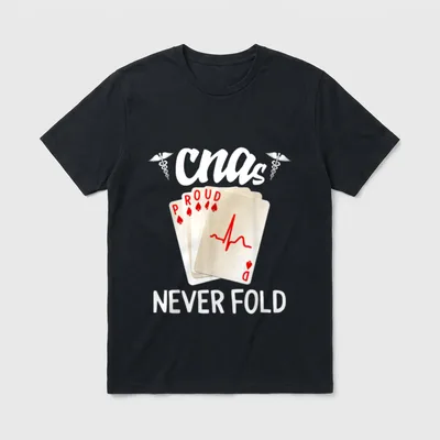 CNA Cards T-Shirt – CNAs PROUD NEVER FOLD lettering with playing cards – Classic T-Shirt in Black