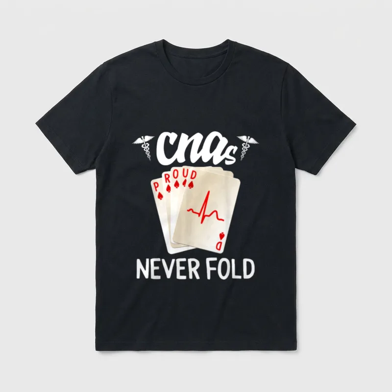 CNA Cards T-Shirt – CNAs PROUD NEVER FOLD lettering with playing cards – Classic T-Shirt in Black