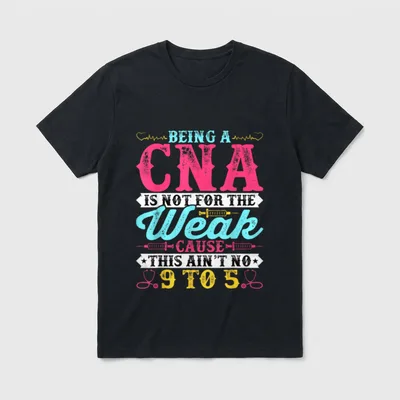 Weak Certified Nursing Assistant T-Shirt – Classic T-Shirt in Black
