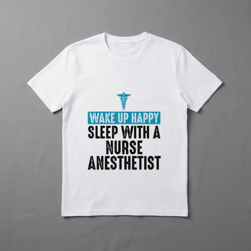 Nurse Anesthetist Wake Up Happy CRNA T-Shirt – WAKE UP HAPPY SLEEP WITH A NURSE ANESTHETIST – Classic T-Shirt in Black