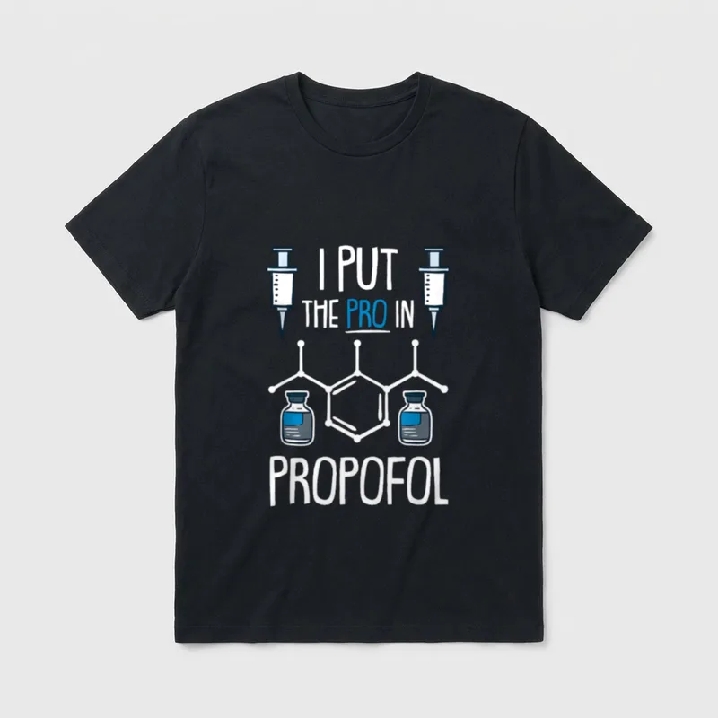Pro in Propofol Nurse Doctor Anesthesia T-Shirt – “I PUT THE PRO IN PROPOFOL” – Classic T-Shirt in Black