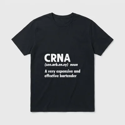 CRNA Certified Registered Nurse Anesthetists People T-Shirt – Classic T-Shirt in Black