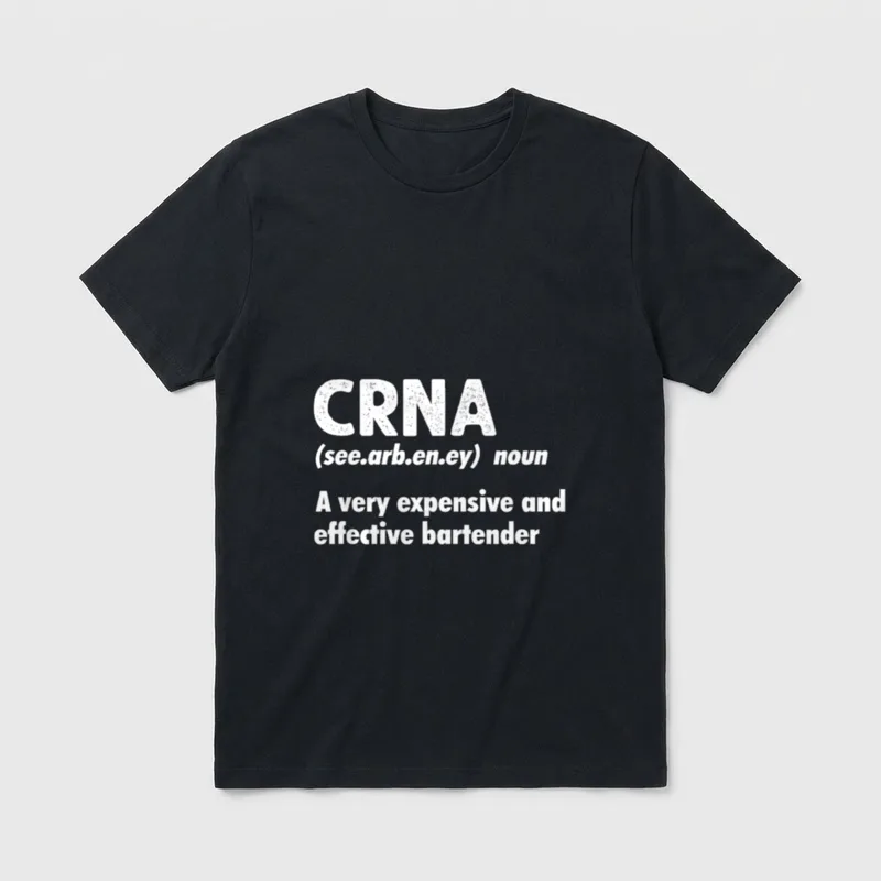 CRNA Certified Registered Nurse Anesthetists People T-Shirt – Classic T-Shirt in Black