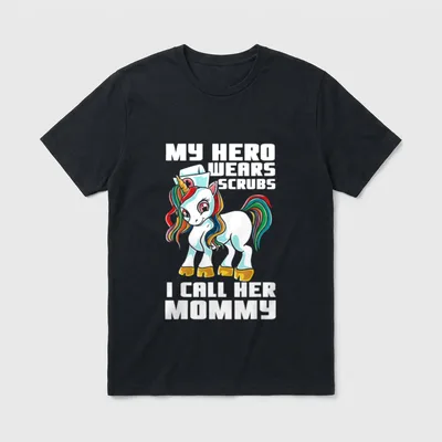Mommy Unicorn Nurse T-Shirt – Rainbow unicorn with text MY HERO WEARS SCRUBS I CALL HER MOMMY – Classic T-Shirt in Black