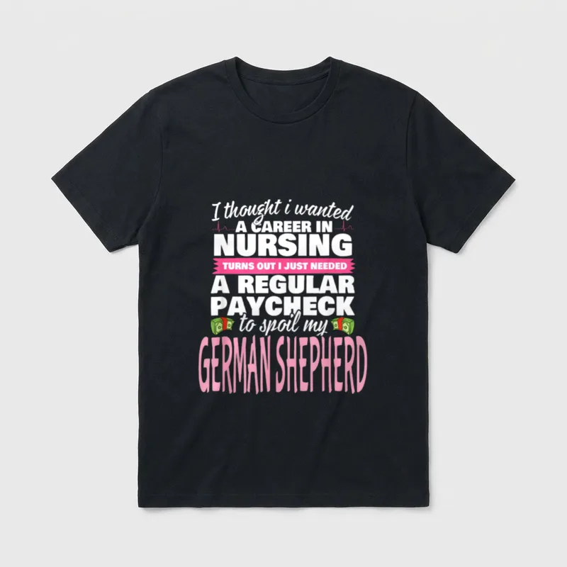 German Shepherd Nurse T-Shirt – Funny nursing career quote with cash and German Shepherd lettering – Classic T-Shirt in Black