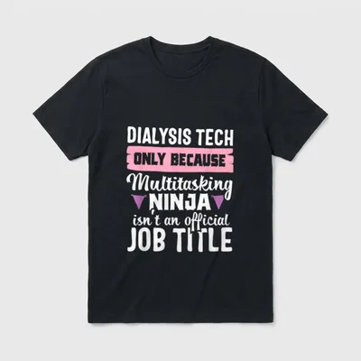 Dialysis Tech Funny Ninja Nephrology Technician T-Shirt – Classic T-Shirt in Black