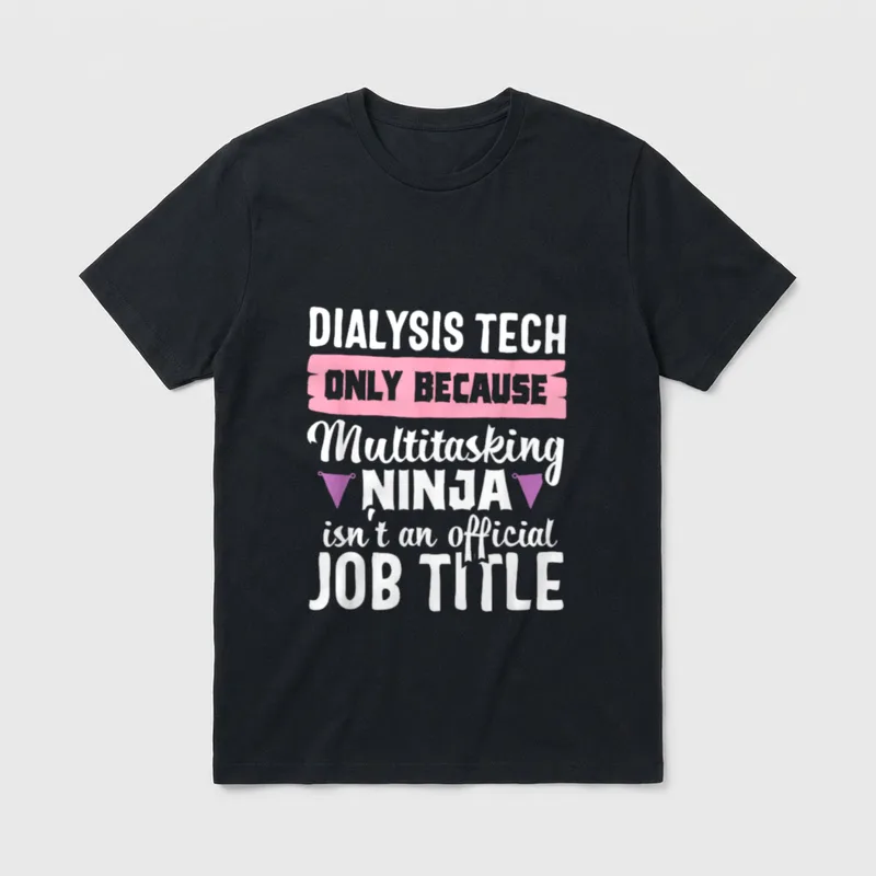 Dialysis Tech Funny Ninja Nephrology Technician T-Shirt – Classic T-Shirt in Black