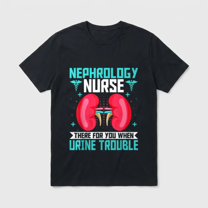 Nephrology Nurse Funny Kidney Nursing Dialysis T-Shirt – Classic T-Shirt in Black