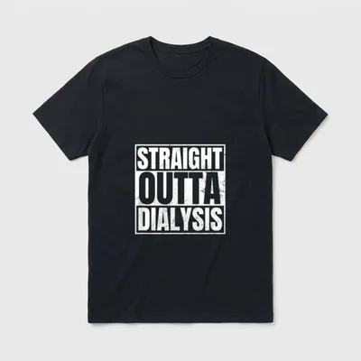 Dialysis Nurse Straight Outta T-Shirt – STRAIGHT OUTTA DIALYSIS in distressed white boxed letters – Classic T-Shirt in Black
