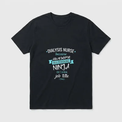 Dialysis Nurse Funny Multitasking Ninja T-Shirt – Classic T-Shirt in Black
