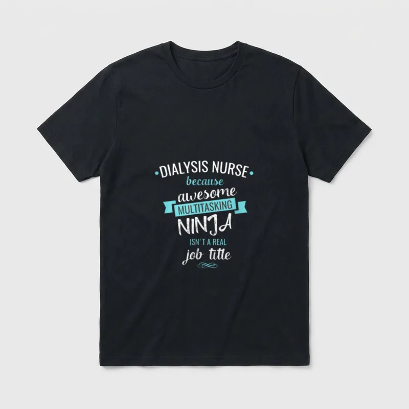 Dialysis Nurse Funny Multitasking Ninja T-Shirt – Classic T-Shirt in Black