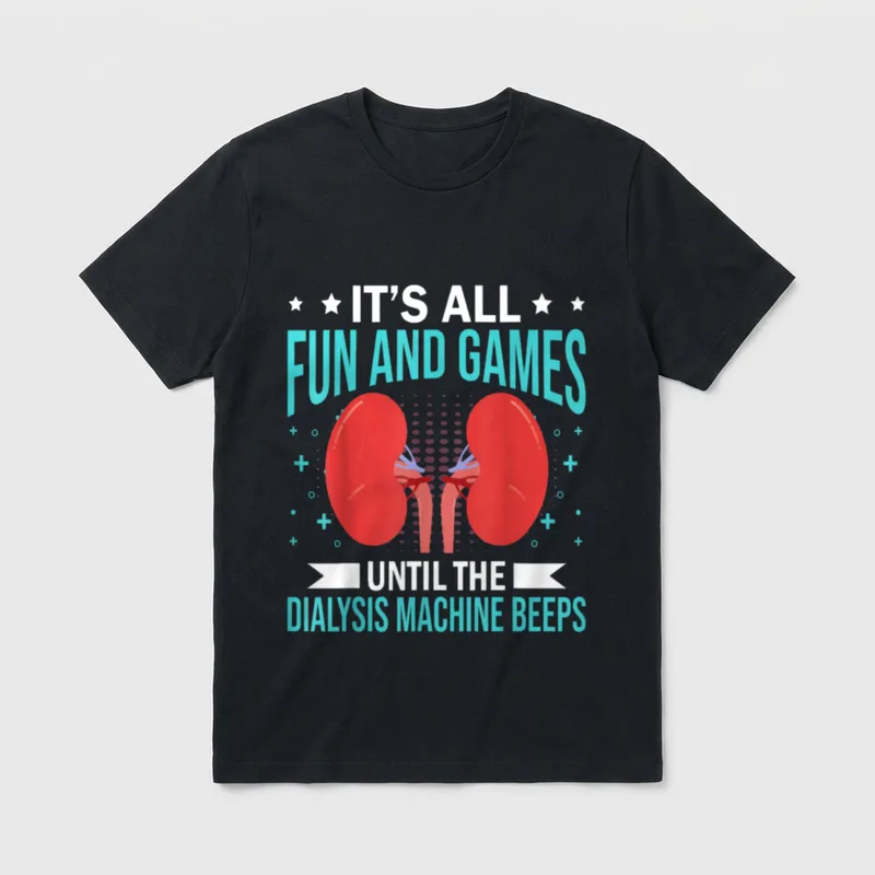 Renal Dialysis Nurse T-Shirt – It’s all fun and games until the dialysis machine beeps – Classic T-Shirt in Black