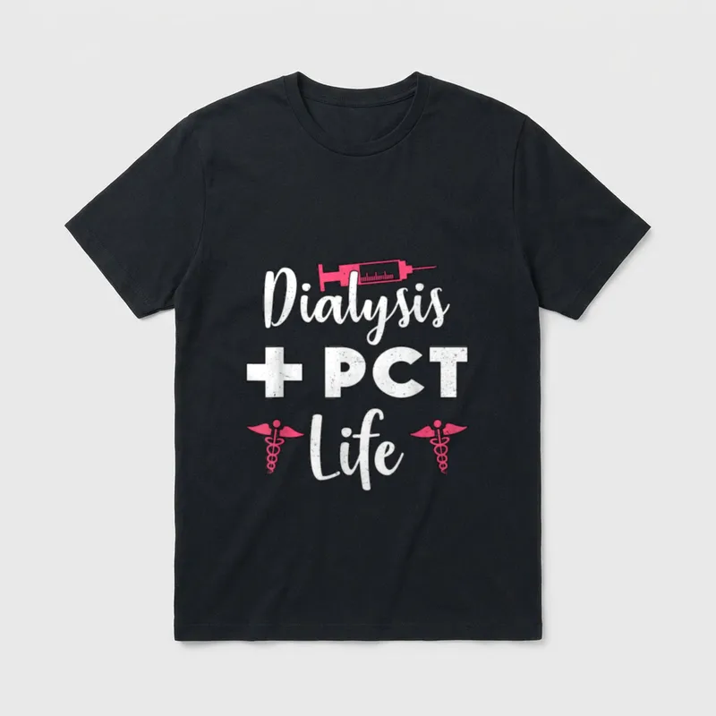 Dialysis PCT Life Nephrology Nurse Technician T-Shirt – Classic T-Shirt in Black