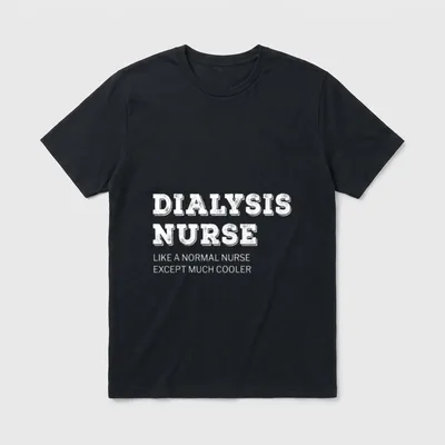 Dialysis Nurse Colleague T-Shirt – “DIALYSIS NURSE LIKE A NORMAL NURSE EXCEPT MUCH COOLER” – Classic T-Shirt in Black