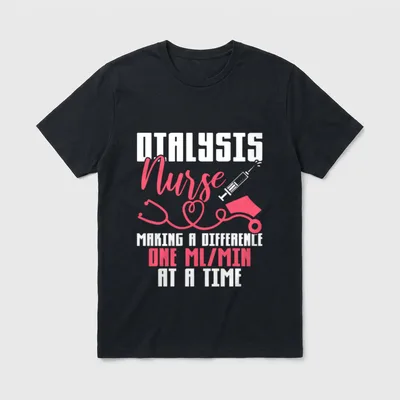 Dialysis Nurse Healthcare T-Shirt – Dialysis Nurse Making a Difference One mL/min at a Time – Classic T-Shirt in Black