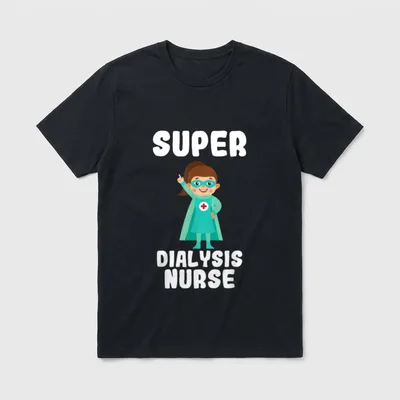 Super Dialysis Nurse Funny Cute Nurses T-Shirt – Classic T-Shirt in Black