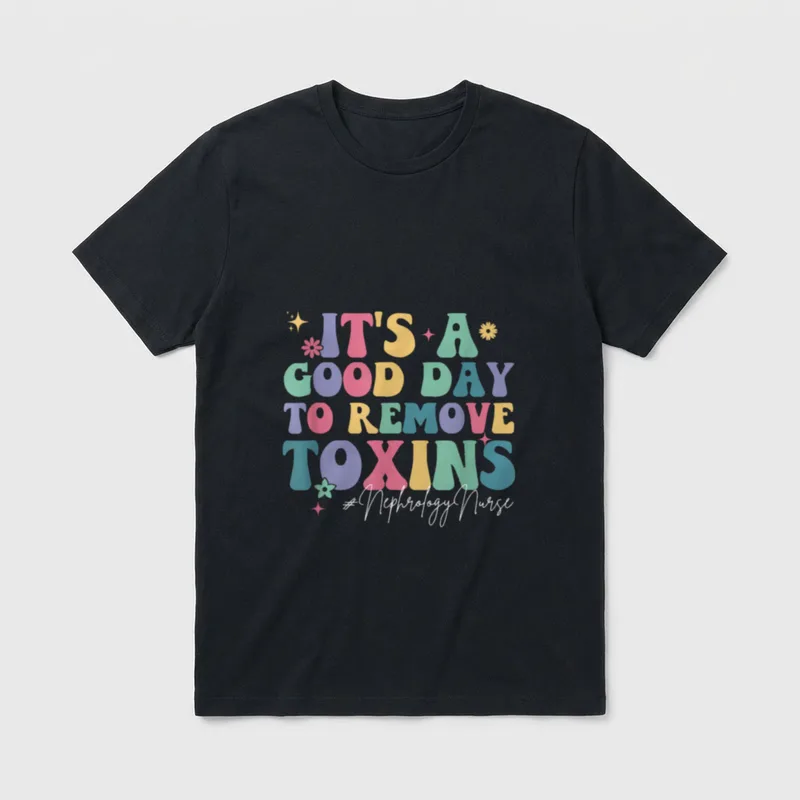 Good Day to Remove Toxins Nephrology T-Shirt – Classic T-Shirt in Black