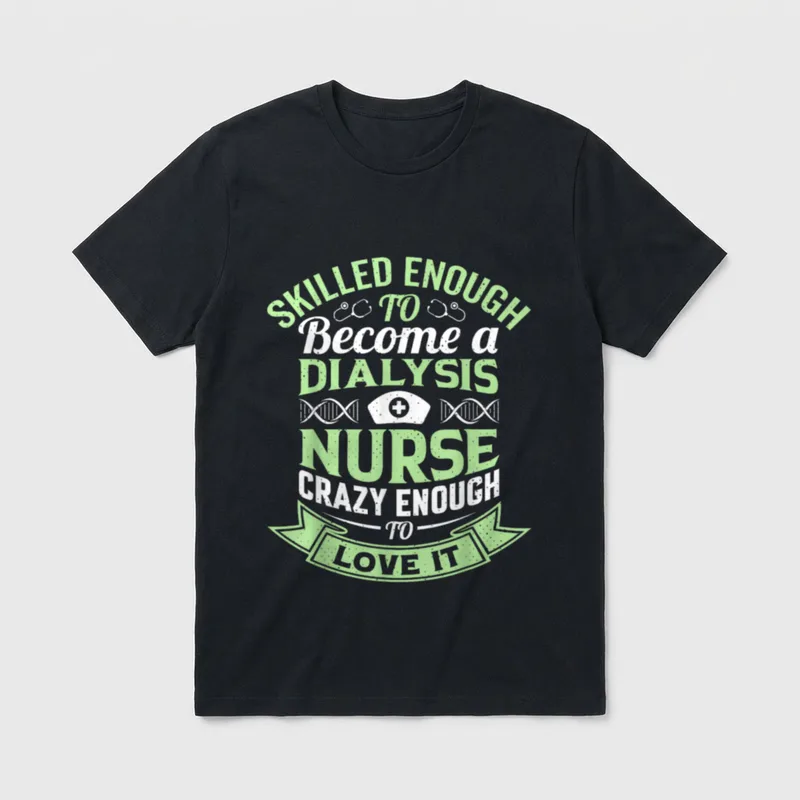 National Nurses Day Funny Dialysis Nurse T-Shirt – Classic T-Shirt in Black