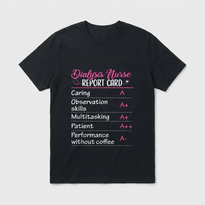 Dialysis Nurse Funny Nephrology Nursing RN T-Shirt – Classic T-Shirt in Black