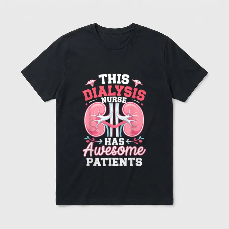 This Dialysis Nurse Has Awesome Patients T-Shirt – Classic T-Shirt in Black
