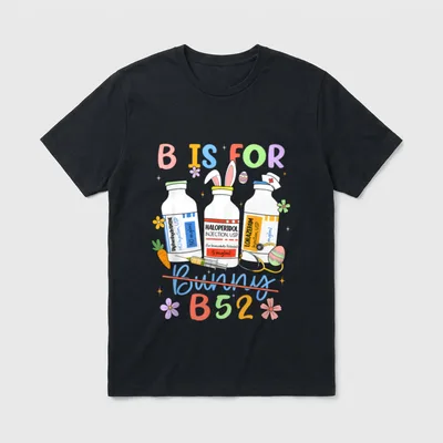 Happy Easter Funny Psych Nurse B T-Shirt – B IS FOR Bunny crossed out with B52 – Classic T-Shirt in Black