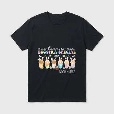 Our Bunnies NICU Nurse Easter Bunny T-Shirt – our bunnies are EGGSTRA SPECIAL NICU NURSE – Classic T-Shirt in Black