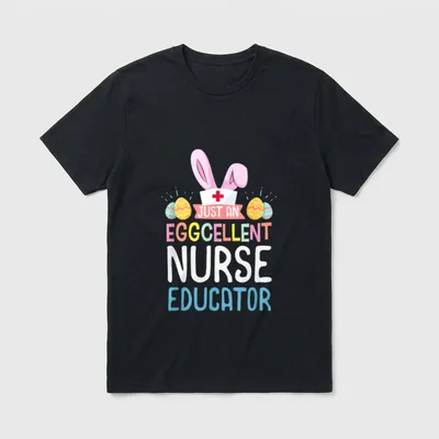 Eggcellent Nurse Educator Easter Bunny Ears T-Shirt – Classic T-Shirt in Black