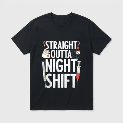 Night Shift Nurse Straight T-Shirt – Straight Outta Night Shift printed lettering – Classic T-Shirt in Black