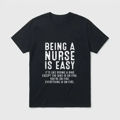 Registered ER Nurse Life T-Shirt – Being A Nurse Is Easy Everything Is On Fire print – Classic T-Shirt in Black