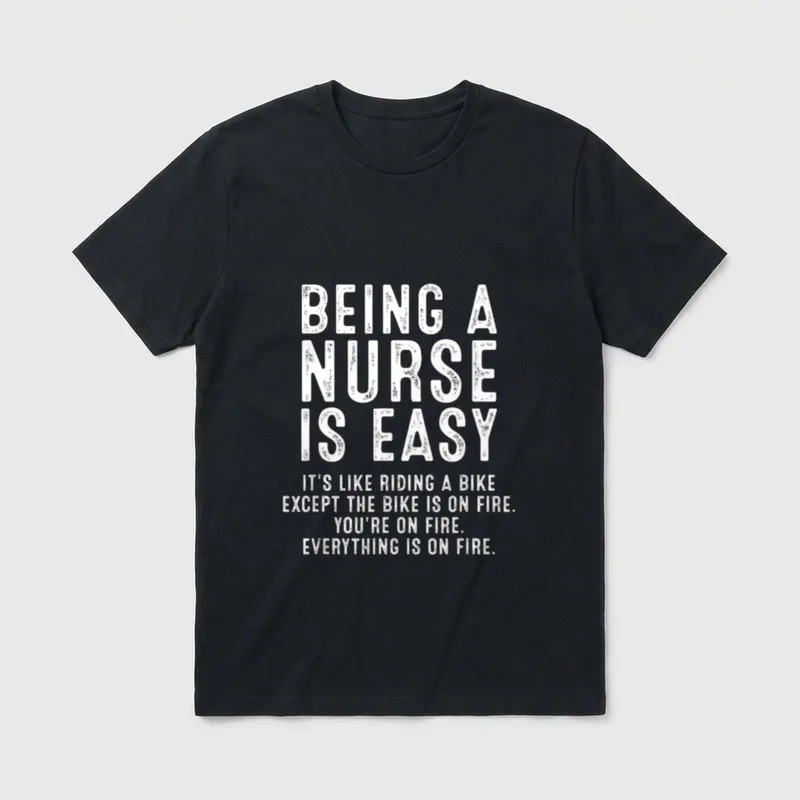 Registered ER Nurse Life T-Shirt – Being A Nurse Is Easy Everything Is On Fire print – Classic T-Shirt in Black