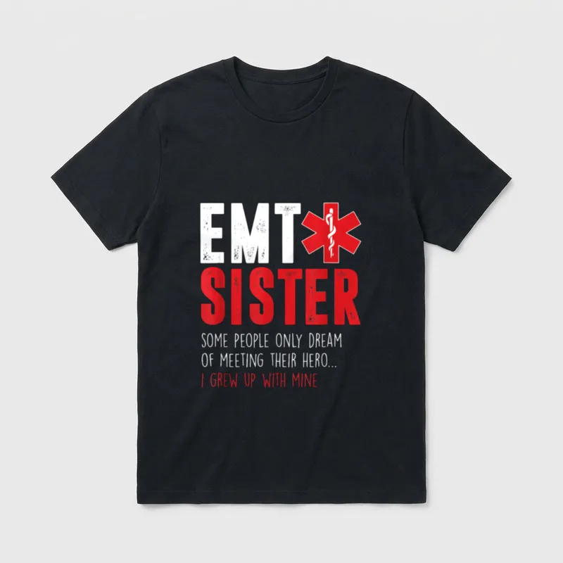 Emergency Paramedic Nurse Doctor T-Shirt – EMT SISTER lettering, red Star of Life, and hero quote – Classic T-Shirt in Black