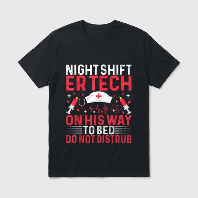 Night Shift ER Tech Nurse T-Shirt – NIGHT SHIFT ER TECH ON HIS WAY TO BED DO NOT DISTRUB – Classic T-Shirt in Black