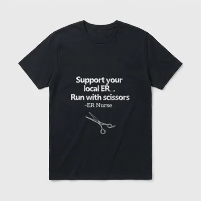 Trauma ER Nurse T-Shirt – Support your local ER... Run with scissors -ER Nurse – Classic T-Shirt in Black