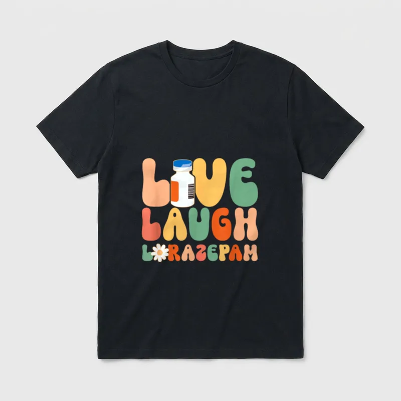 Emergency Room Live Laugh Lorazepam Nurse T-Shirt – Classic T-Shirt in Black