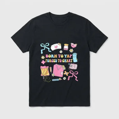 Yap Forced Chart ER Nurses Born T-Shirt – BORN TO YAP FORCED TO CHART in pastel retro lettering – Classic T-Shirt in Black