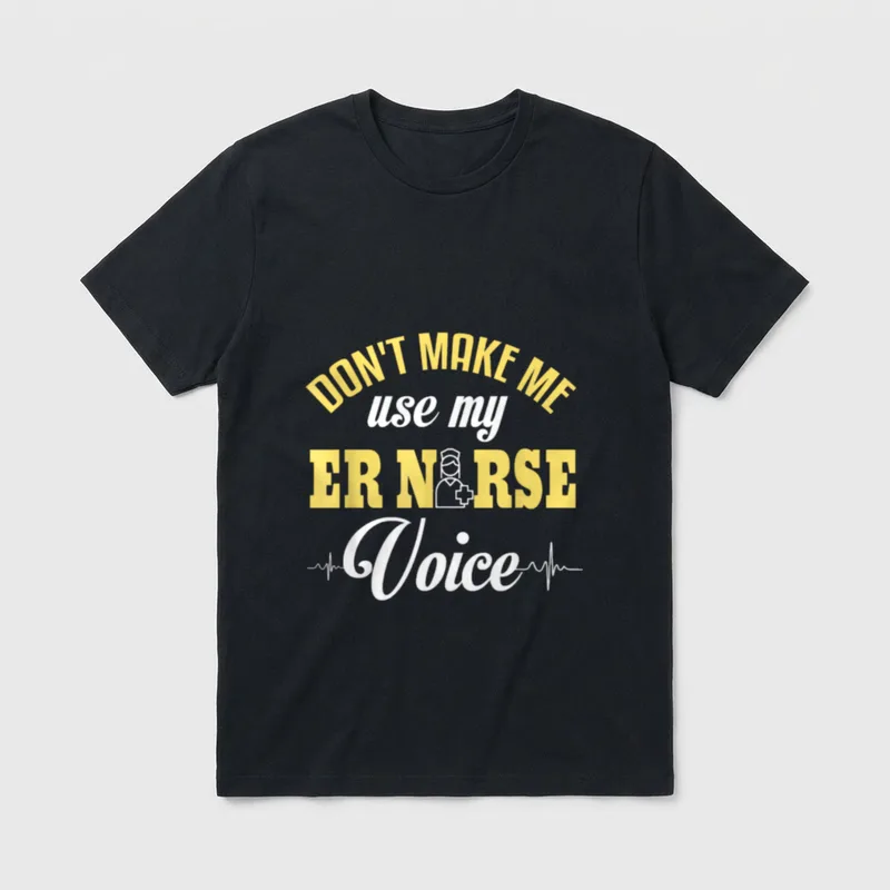Funny ER Nurse T-Shirt – DON'T MAKE ME use my ER NURSE Voice text with pulse line – Classic T-Shirt in Black