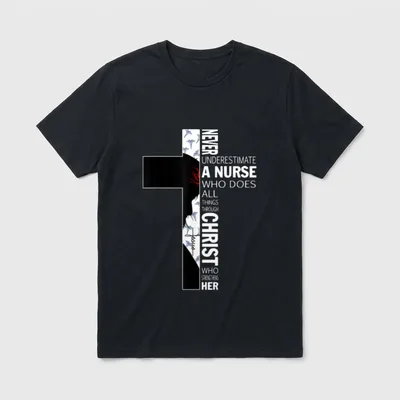 Cross Never Underestimate a Nurse Christ T-Shirt – Classic T-Shirt in Black