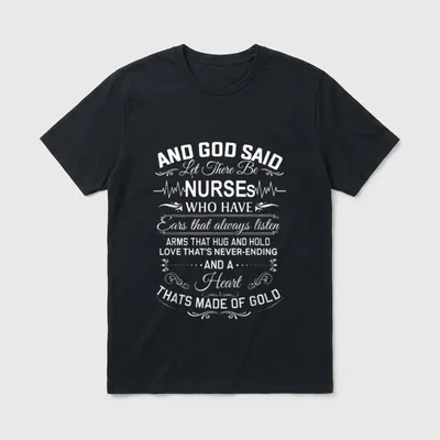 God Said Let There Be Nurses T-Shirt – Classic T-Shirt in Black
