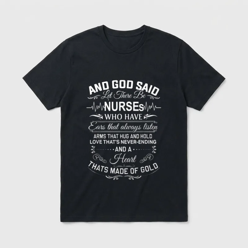 God Said Let There Be Nurses T-Shirt – Classic T-Shirt in Black