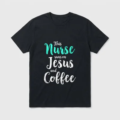 This Nurse Runs on Jesus T-Shirt – This Nurse runs on Jesus and Coffee – Classic T-Shirt in Black