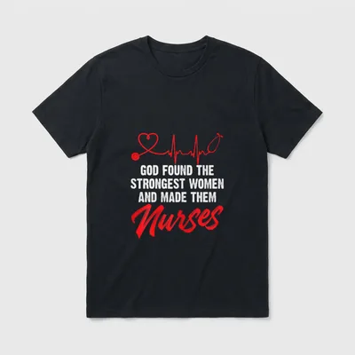 Strongest and Made Them Nurses T-Shirt – Classic T-Shirt in Black