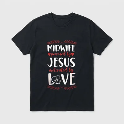 Nurse Midwife Birth Worker Faith Jesus T-Shirt – Classic T-Shirt in Black